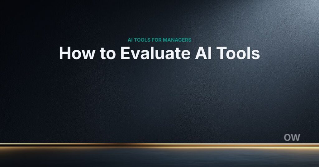 how to evaluate ai tools for your team